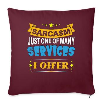 Le sarcasme n’est qu’un des services que j’offre - Housse de coussin décorative 45 x 45 cm - bordeaux - Devant