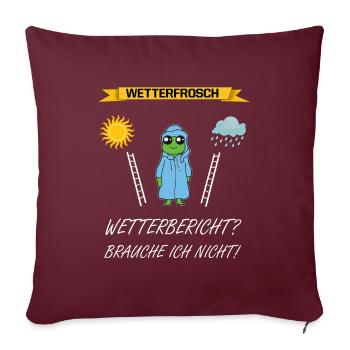 Wetterfrosch Frosch Wetterbericht Spruch - Sofakissenbezug 45 x 45 cm - Burgunderrot - Vorne