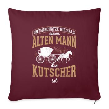 Kutscher Geschenkidee Kutsche - Sofakissenbezug 45 x 45 cm - Burgunderrot - Vorne