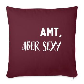 Amt aber sexy - Sofakissenbezug 45 x 45 cm - Burgunderrot - Vorne