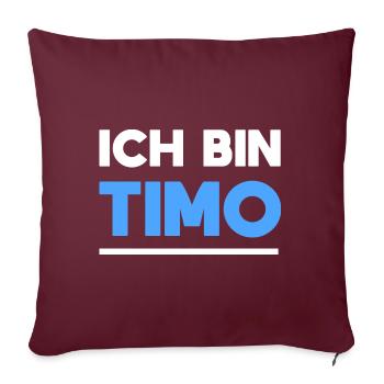 Timo Name Spruch für stolze Timos - Sofakissenbezug 45 x 45 cm - Burgunderrot - Vorne