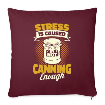 Stress causé par trop peu de mise en conserve - Housse de coussin décorative 45 x 45 cm - bordeaux - Devant