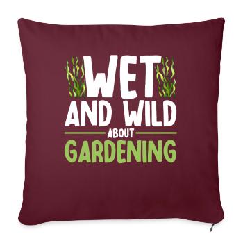 Wassergärtner Nass und wild beim Gärtnern Geschenk - Sofakissenbezug 45 x 45 cm - Burgunderrot - Vorne