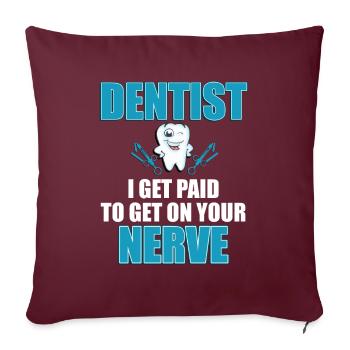 Dentiste Dentiste Dentiste Dents Dents Caries cadeau - Housse de coussin décorative 45 x 45 cm - bordeaux - Devant