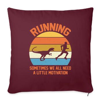 Running Sometimes We All Need A Little Motivation - Sofakissenbezug 45 x 45 cm - Burgunderrot - Vorne