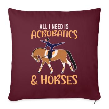 Tout ce dont j’ai besoin, c’est d’acrobatie et d’équitation - Housse de coussin décorative 45 x 45 cm - bordeaux - Devant