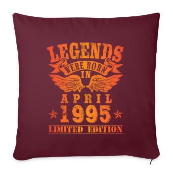 Legends were born in April 1995 Geburtstag - Sofakissenbezug 45 x 45 cm - Burgunderrot - Vorne