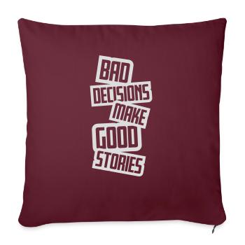 bad decisions great stories - Sofa pillowcase 17,3'' x 17,3'' (45 x 45 cm) - burgundy - Front