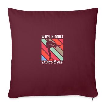 En cas de doute, dansez pour les danseurs qui dansent - Housse de coussin décorative 45 x 45 cm - bordeaux - Devant