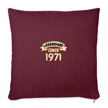 Cadeau 52e anniversaire Légendaire depuis 1971 - Housse de coussin décorative 45 x 45 cm - bordeaux - Devant