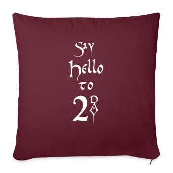 Spruch Wikinger Runen Say Hello to 2day - Sofakissenbezug 45 x 45 cm - Burgunderrot - Vorne