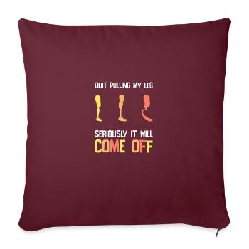Arrête de tirer ma jambe amputée - Housse de coussin décorative 45 x 45 cm - bordeaux - Devant