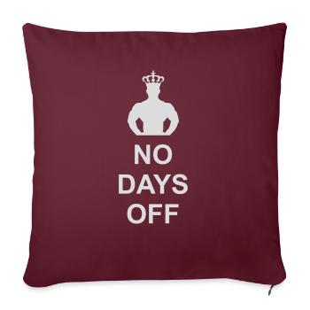 no days off quote - Sofa pillowcase 17,3'' x 17,3'' (45 x 45 cm) - burgundy - Front