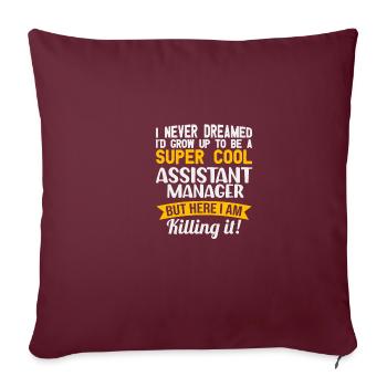 Je n’ai jamais eu d’assistant manager pour un lusti - Housse de coussin décorative 45 x 45 cm - bordeaux - Devant