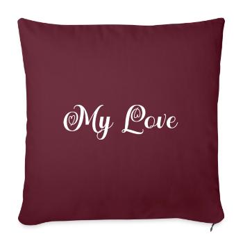My love - Mon amour - Cadeau saint valentin. - Housse de coussin décorative 45 x 45 cm - bordeaux - Devant