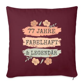 77. Geburtstag Geschenk 77 Jahre Frau - Sofakissenbezug 45 x 45 cm - Burgunderrot - Vorne