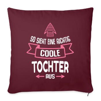 Tochter Geschenk Lustig Spruch - Sofakissenbezug 45 x 45 cm - Burgunderrot - Vorne