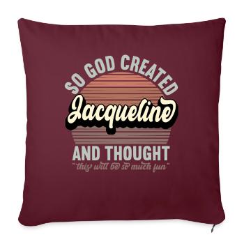 Name Jacqueline Geschenk Geburtstag Spruch Lustig - Sofakissenbezug 45 x 45 cm - Burgunderrot - Vorne
