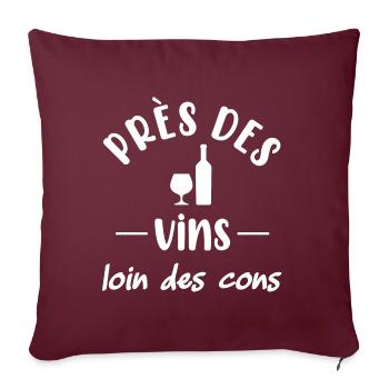 Près des vins loin des cons t-shirt viticulteur - Housse de coussin décorative 45 x 45 cm - bordeaux - Devant