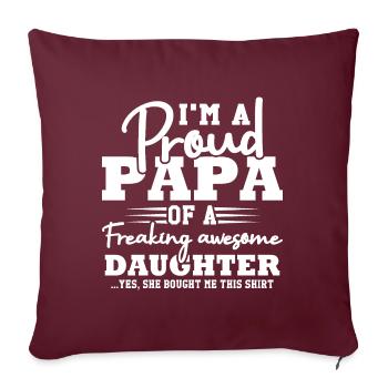 Je suis fier d'être le papa d'une fille géniale - Housse de coussin décorative 45 x 45 cm - bordeaux - Devant