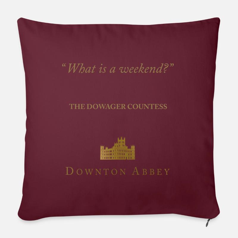 Downton Abbey Violet Crawley What Is A Weekend - Housse de coussin décorative 45 x 45 cm - bordeaux