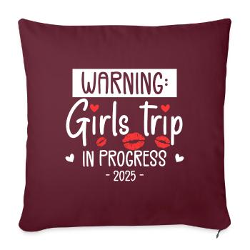 Warning Girls Trip In Progress 2025 - Housse de coussin décorative 45 x 45 cm - bordeaux - Devant
