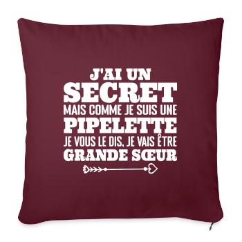 J'ai Un Secret Je Suis Une Pipelette Grande Soeur - Housse de coussin décorative 45 x 45 cm - bordeaux - Devant