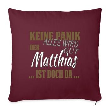 Matthias - Keine Panik - lustiges Geschenk - Sofakissenbezug 45 x 45 cm - Burgunderrot - Vorne