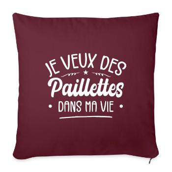 Je Veux Des Paillettes Dans Ma Vie - Housse de coussin décorative 45 x 45 cm - bordeaux - Devant
