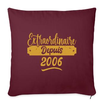 Extraordinaire Depuis 2006 | Cadeau Anniversaire - Housse de coussin décorative 45 x 45 cm - bordeaux - Devant