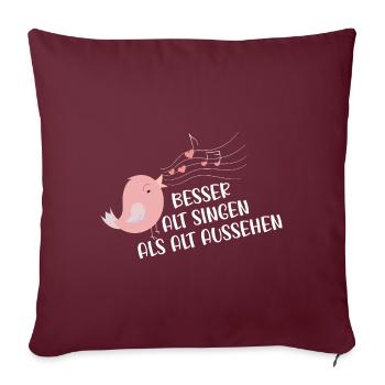 Chor Geschenk Sängerin Sprüche Lustig Singen - Sofakissenbezug 45 x 45 cm - Burgunderrot - Vorne