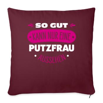 Putzfrau Spruch - Sofakissenbezug 45 x 45 cm - Burgunderrot - Vorne