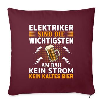 Elektriker sind die wichtigsten Elektriker - Sofakissenbezug 45 x 45 cm - Burgunderrot - Vorne