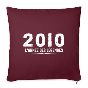 2010 année des legéndes - Cadeau Anniversaire 2010 - Housse de coussin décorative 45 x 45 cm - bordeaux - Devant