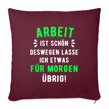 Arbeit Spruch - Sofakissenbezug 45 x 45 cm - Burgunderrot - Vorne