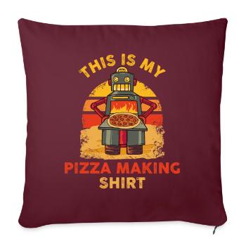 This Is My Pizza Making Pizza Geschenk - Sofakissenbezug 45 x 45 cm - Burgunderrot - Vorne