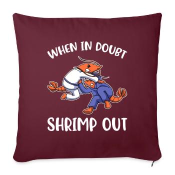 En cas de doute Crevettes Sortie Jiu Jitsu Cadeau - Housse de coussin décorative 45 x 45 cm - bordeaux - Devant