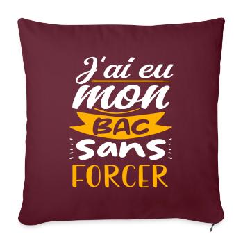 j'ai eu mon bac sans forcer - Housse de coussin décorative 45 x 45 cm - bordeaux - Devant