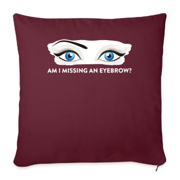 Est-ce qu’il me manque un cadeau de maquilleur de sourcils - Housse de coussin décorative 45 x 45 cm - bordeaux - Devant