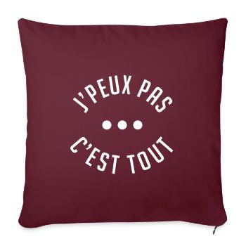 j peux pas c est tout - Housse de coussin décorative 45 x 45 cm - bordeaux - Devant
