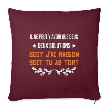 Soit j'ai Raison Soit J'ai Tort - Housse de coussin décorative 45 x 45 cm - bordeaux - Devant