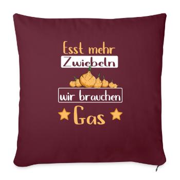 Esst mehr Zwiebeln - Gasknappheit Gas Pupsen - Sofakissenbezug 45 x 45 cm - Burgunderrot - Vorne