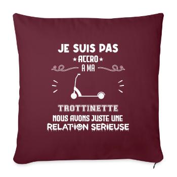 Je ne suis pas accro à la trottinette - Housse de coussin décorative 45 x 45 cm - bordeaux - Devant