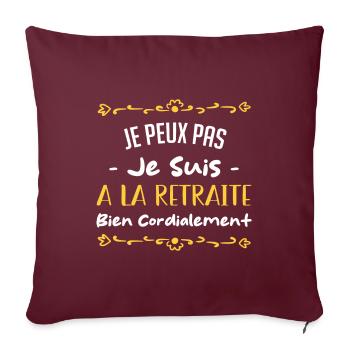 Je peux pas je suis a la retrait bien cordialement - Housse de coussin décorative 45 x 45 cm - bordeaux - Devant