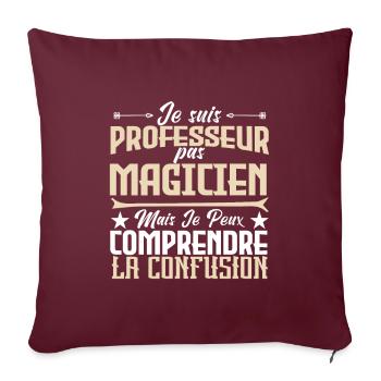 Je suis professeur pas magicien. - Housse de coussin décorative 45 x 45 cm - bordeaux - Devant
