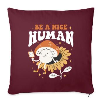 Be A Nice Human Freundlichkeit Geschenk - Sofakissenbezug 45 x 45 cm - Burgunderrot - Vorne