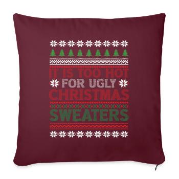 Trop chaud pour les pulls de Noël moches Drôle de Noël - Housse de coussin décorative 45 x 45 cm - bordeaux - Devant
