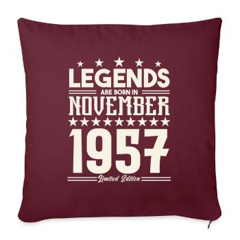 Legends Are Born In November 1957.Gift anniversary - Sofa pillowcase 17,3'' x 17,3'' (45 x 45 cm) - burgundy - Front