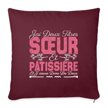 J'ai deux titres Sœur et Pâtissière. Cadeau soeur. - Housse de coussin décorative 45 x 45 cm - bordeaux - Devant