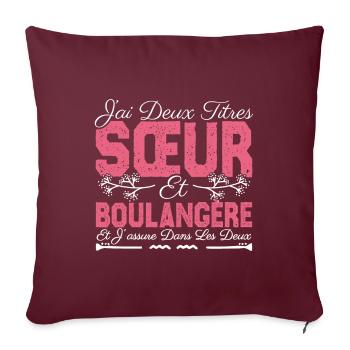 J'ai deux titres Sœur et Boulangère. Cadeau soeur. - Housse de coussin décorative 45 x 45 cm - bordeaux - Devant